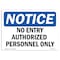 Signmission Safety Sign, OSHA Notice, 3.5" Height, 5" Width, No Entry Authorized Personnel Only Sign, Landscape OS-NS-D-35-L-14511 - alternate 1